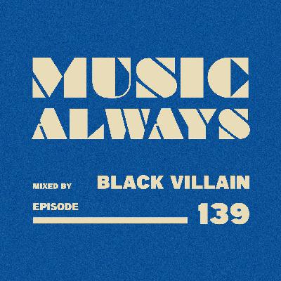 E139 Music Always x Black Villain