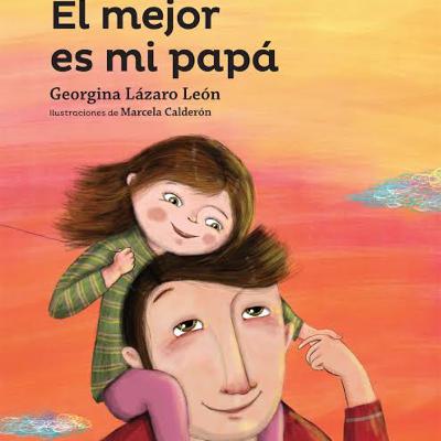 El mejor es mi papá (Georgina Lázaro León)