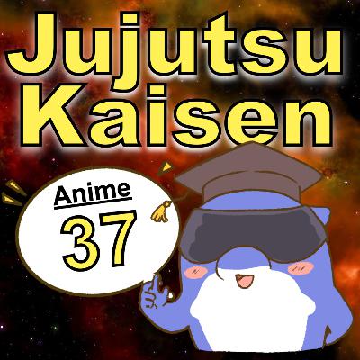 Jujutsu Kaisen Anime【Epi.37】What made Ep37 GOAT?