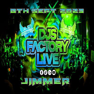 Jimmer - DJs Factory 8th September 2023