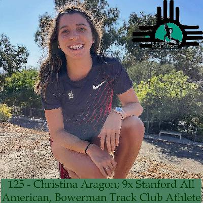 Episode 125 - Christina Aragon; 9x Stanford All American, Bowerman Track Club Athlete Episode 125 - Christina Aragon; 9x Stanford All American, Bowerman Track Club Athlete
