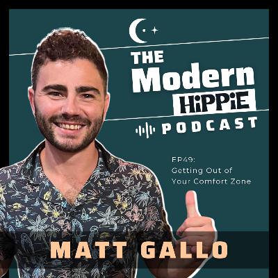 EP49: Getting Out of Your Comfort Zone w/ Matt Gallo