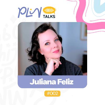 JULIANA FELIZ | Autora de 8 livros, professora e criadora do Peripécia Deck (PLIN Talks #002)