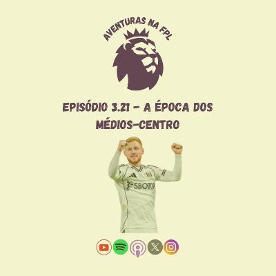 3.21 - A Época dos Médios-Centro
