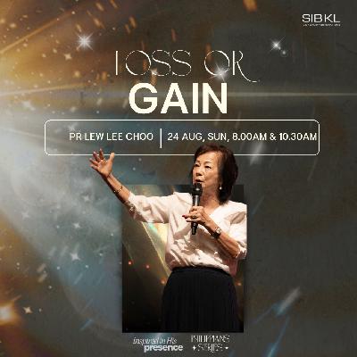 Philippians: Loss or Gain - Phil 3:1-11 - Pr Lew Lee Choo