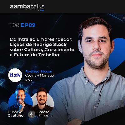 T08E09 Do Intra ao Empreendedor: Lições de Rodrigo Stoqui sobre Cultura, Crescimento e Futuro do Trabalho T08E09 Do Intra ao Empreendedor: Lições de Rodrigo Stoqui sobre Cultura, Crescimento e Futuro do Trabalho