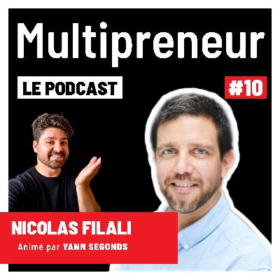 #10 - Lancer 20 sides Business pour atteindre l’indépendance Financière - Nicolas FILALI - Multipreneur