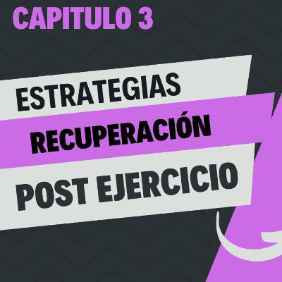 Cap3: Estrategias para recuperarse post ejercicio