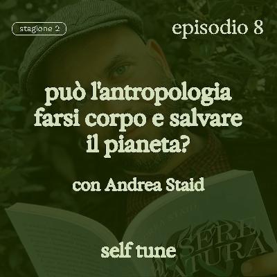 Può l'antropologia farsi corpo e salvare il pianeta?