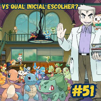 #51 - Vs Qual inicial escolher?