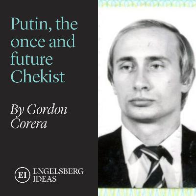 Putin, the once and future Chekist