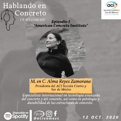 M. en C. Alma Reyes - American Concrete Institute