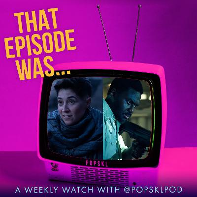 THAT EPISODE WAS... Strange New Worlds S3E9 and Alien Earth S1E5