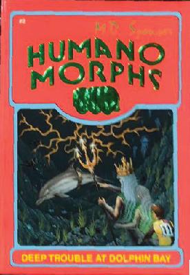 Humanomorphs 2: Deep Trouble at Dolphin Bay Humanomorphs 2: Deep Trouble at Dolphin Bay