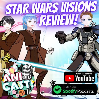 Star Wars Visions Full Review | The Anicast!