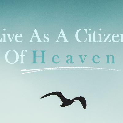 Bethlehem Bulletin | Live As A Citizen Of Heaven
