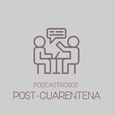 Podcast #10 "post-cuarentena"