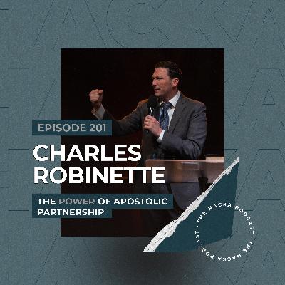 201. Charles Robinette - The Power of Apostolic Partnership
