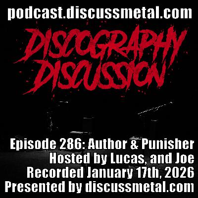 Episode 286: Author & Punisher - Discography Discussion