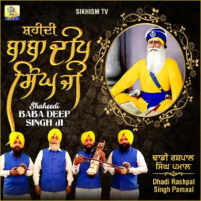 Shaheed Baba Deep Singh Ji - Dhadi Rashpal Singh Pamal - Sikhism Tv