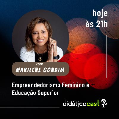 Marilene Gondim - De engenheira à gestora de educação | DidaticoCast EP 23-5/1