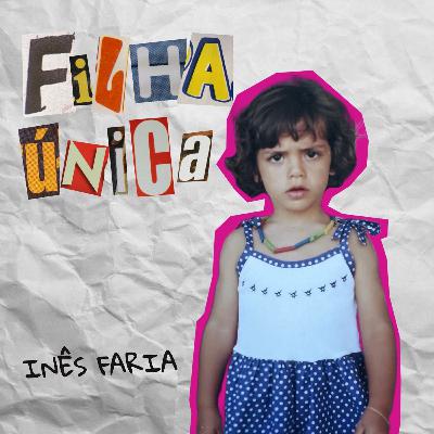 Filha Única #9 - Levei com um camião, Primeiros cabelos brancos, “Influencers” que não valem nada, e Felicidade com direito a choro