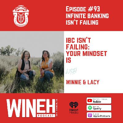 Ep. 93 - Infinite Banking Isn't Failing — Your Mindset Is