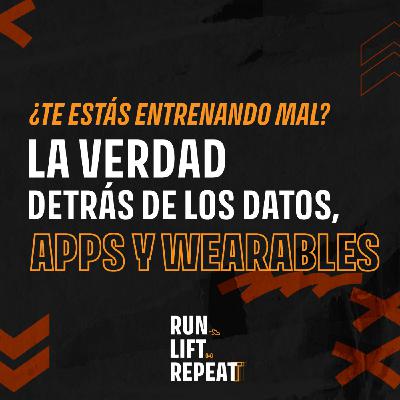 ¿Te estás entrenando mal? La verdad detrás de los datos, apps y wearables