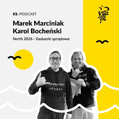 53. North Kiteboarding 2026 - Gaduszki sprzętowe z Markiem Marciniakiem i Karolem Bocheńskim. 53. North Kiteboarding 2026 - Gaduszki sprzętowe z Markiem Marciniakiem i Karolem Bocheńskim.