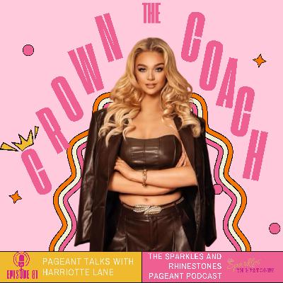 Episode 81- Pageant Talks with The Crown Coach Episode 81- Pageant Talks with The Crown Coach