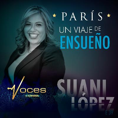 PARÍS, UN VIAJE DE ENSUEÑO CON SUANI LÓPEZ