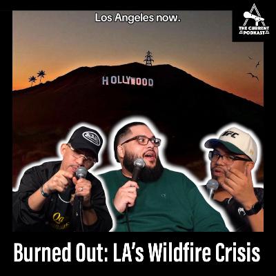 Burned Out: LA's Wildfire Crisis