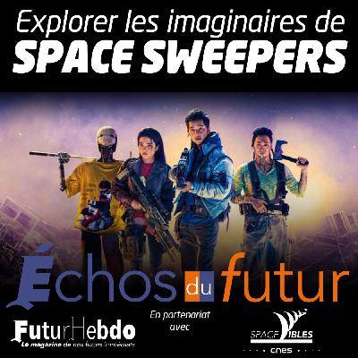 Le film SPACE SWEEPERS ou « l’Espace sera-t-il un Far West ? »