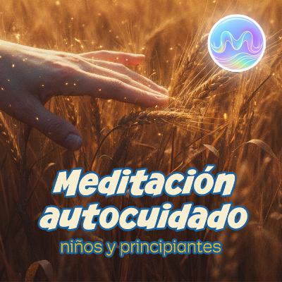 Meditación de autocuidado para niños y principiantes