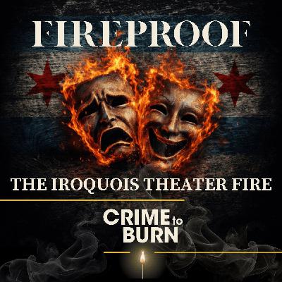 Fireproof - The Iroquois Theater Fire - The Conclusion