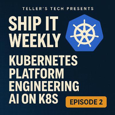 Kubernetes Shake-ups, Platform Reality, and AI-Native SRE