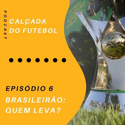 #06 Brasileirão: quem leva?