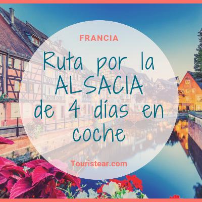 Touristear podcast 3x02 - Que ver en Alsacia. Ruta de 4 días en coche