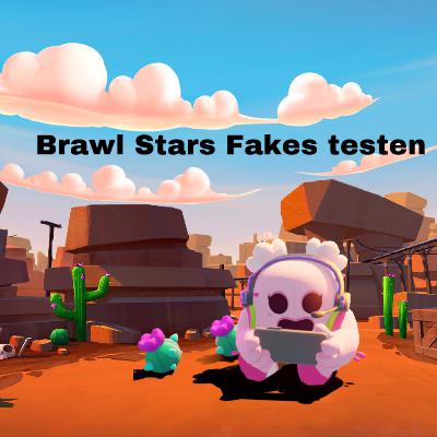 Brawl Stars Fakes testen