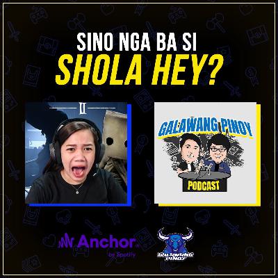 01 |Sino nga ba si Shola Hey?