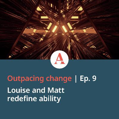 Louise and Matt redefine ability Louise and Matt redefine ability