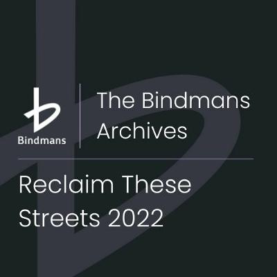 The Bindmans Archives | Theodora Middleton - Reclaim These Streets 2022 The Bindmans Archives | Theodora Middleton - Reclaim These Streets 2022