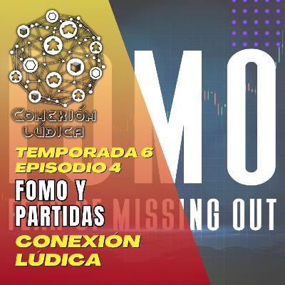 CLT6E4 - FOMO Y Partidas