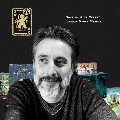 Ep26: Le premier lancer de Charles Amir de Super Meeple