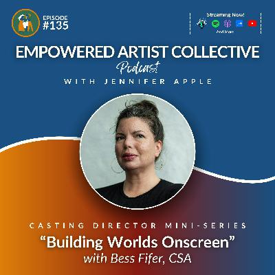 135. Casting Director Mini-Series: Building Worlds Onscreen with Bess Fifer, CSA 135. Casting Director Mini-Series: Building Worlds Onscreen with Bess Fifer, CSA