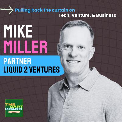 Mike Miller | Liquid 2 Ventures - On going from nuclear physicist to the early Y Combinator days, selling a startup to IBM, and launching a different type of VC fund