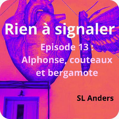 Alphonse, couteaux et bergamote