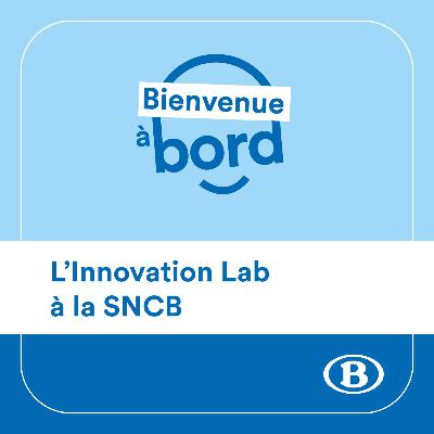 L’Innovation Lab à la SNCB