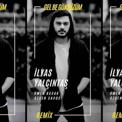İlyas Yalçıntaş - Gel Be Gökyüzüm (Omer Kavak & Ozgen Cavus Remix)