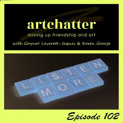 102 - what we learn if we listen!